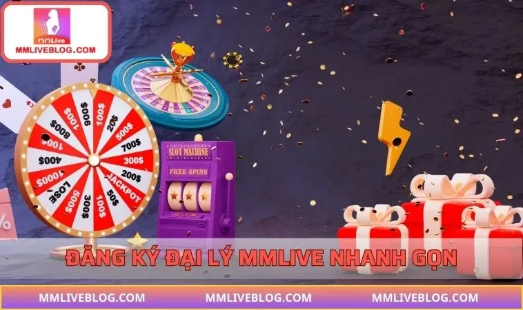 Đăng ký đại lý MMLIVE nhanh gọn cho thành viên