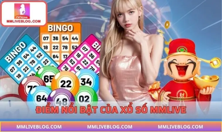 Điểm nổi bật của Xổ Số MMLIVE