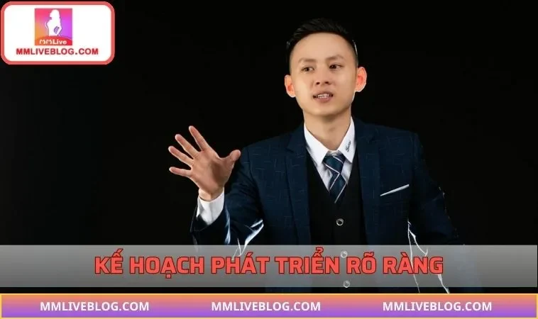 Kế hoạch phát triển rõ ràng Hải Kaka đã vạch ra