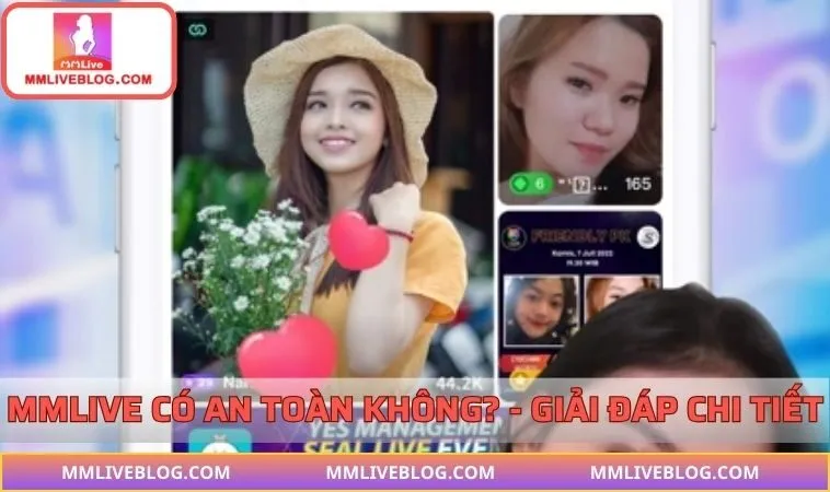 Một số lưu ý về nội dung MMLIVE có an toàn không 